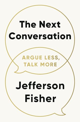 The Next Conversation: Argue Less, Talk More - Image 3