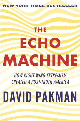 The Echo Machine: How Right-Wing Extremism Created a Post-Truth America - Image 4
